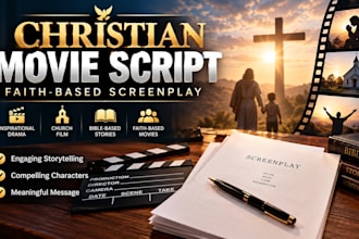 write a compelling christian movie script or faith based screenplay