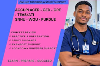tutor you in accuplacer, ged, gre, teas, snhu and wgu courses