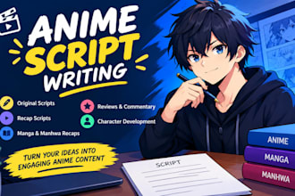 write anime scripts anime recap manga and manhwa recap scripts