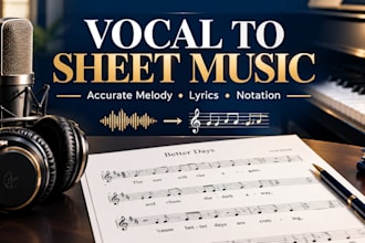 transcribe your vocal melody or song from audio to sheet music transcription