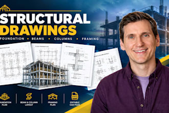 create structural drawings for foundation, beams, columns and framing
