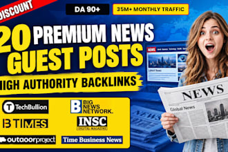 write and publish 20 guest posts on news premium guest posting backlink services