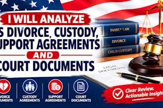 analyze US divorce, custody, support agreements and court documents