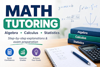 tutor you in math, algebra, statistics, and calculus