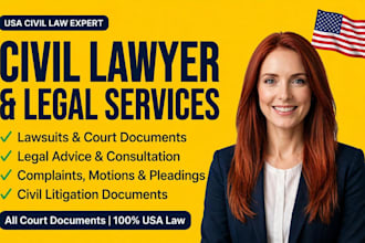 be your civil lawyer for lawsuits, motions, complaints and court documents