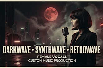 produce a darkwave synthwave retrowave song with female vocals