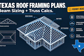 create texas roof framing plans, beam sizing and truss calculations