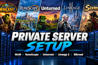 set up wow, runescape, unturned, lineage 2 and silkroad private server