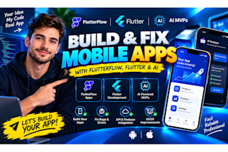 build and fix flutterflow, flutter mobile apps and ai powered mvps