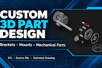 design custom 3d printable brackets, mounts and mechanical parts