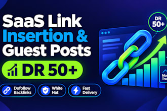 do saas link insertion, high authority DR 50 backlinks and guest posts