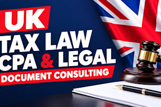 provide UK tax law, CPA, and legal document consulting