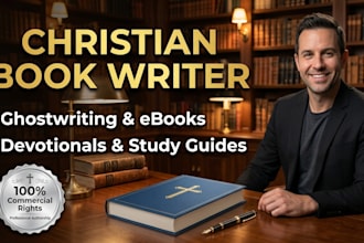 be your christian book ghostwriter or write your faith based ebook