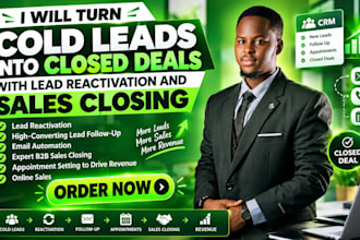 turn cold leads into closed deals with lead reactivation and sales closing