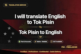 translate english to tok pisin and tok pisin to english  accurately