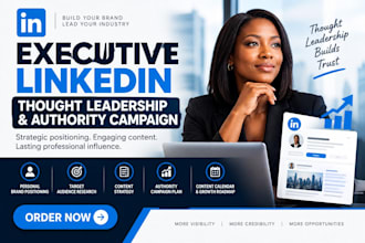 create an executive linkedin thought leadership strategy and authority campaign