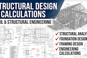 be your civil and structural engineer for structural design and calculations
