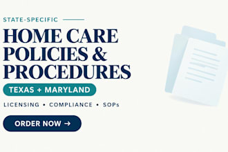write texas and maryland home care policy manuals for licensing compliance