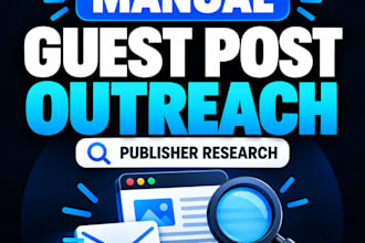 do manual publisher research and outreach for guest posting