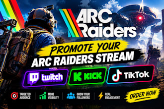 promote your arc raiders twitch kick and tiktok stream