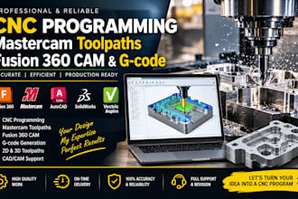 provide cnc programming, mastercam toolpaths, fusion 360 cam and g code
