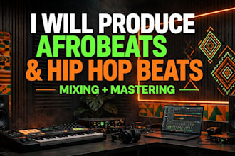 produce afrobeats amapiano hip hop beat with mix and master