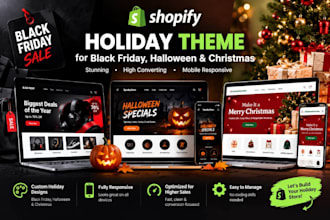 design a holiday shopify theme for black friday, halloween and christmas