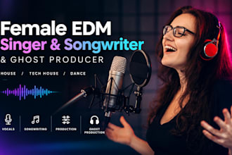 be female edm singer, vocalist, songwriter and ghost producer for house music