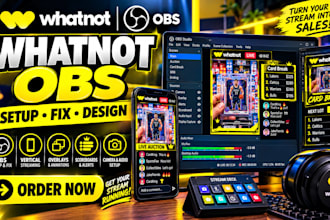 setup whatnot stream on obs, design overlays and fix  whatnot streaming issues