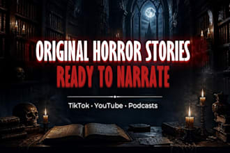 write original horror story scripts for tiktok, youtube and podcasts