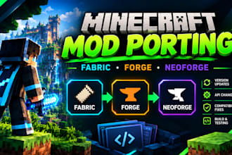 port and convert your minecraft mod  to fabric forge or neoforge
