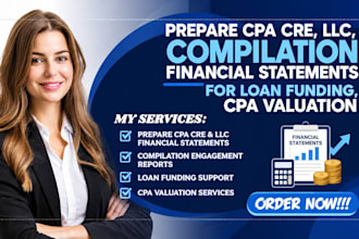 prepare CPA cre, llc financials for loan funding, compilations and CPA valuation