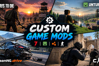 create custom mods for 7 days to die, unturned, beamng and counter strike