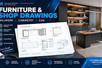 create furniture, millwork and professional shop drawings