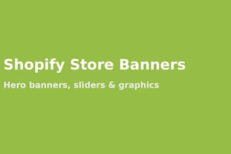 design shopify banners and store graphics for your shop