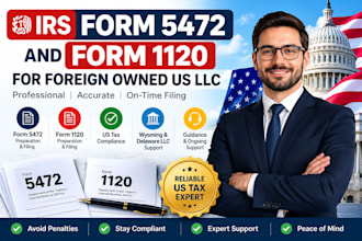 file irs form 5472 and 1120 for foreign owned US llc