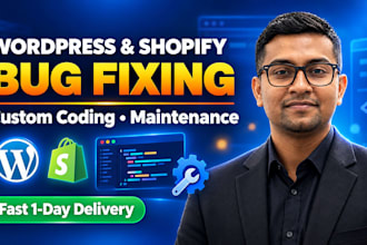 do wordpress and shopify bug fixing, customization and maintenance