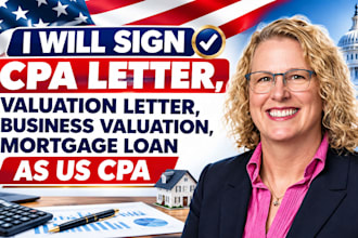 sign CPA letter, valuation letter, business valuation, mortgage loan as US CPA