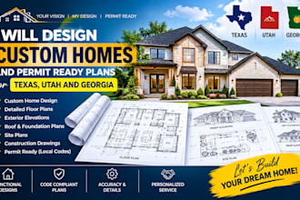 design custom homes and permit ready plans for texas, utah and georgia