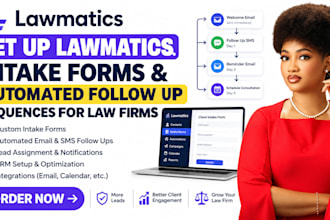 set up lawmatics intake forms and automated follow up sequences for law firms