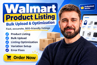 do walmart product listing, bulk upload and optimization