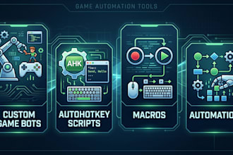 create game automation bots, ahk scripts, macros and custom automation