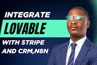 integrate and automate your lovable, bolt or replit app with stripe, CRM and n8n