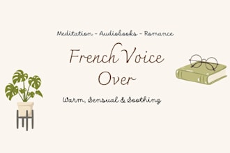 record a warm, sensual and soothing french voice over