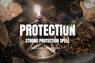cast a strong protection spell for you