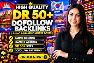 build DR 50 dofollow backlinks from cambodia korea thailand