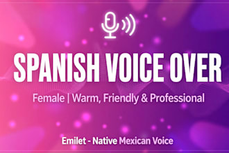 record a professional female voice over in spanish for your project