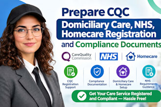 prepare cqc domiciliary care, nhs,homecare registration and compliance documents