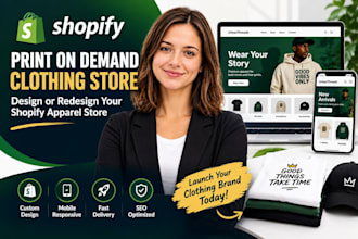 design a shopify print on demand clothing store design or apparel shopify store
