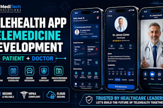 develop a telehealth telemedicine app for doctors patients and virtual care